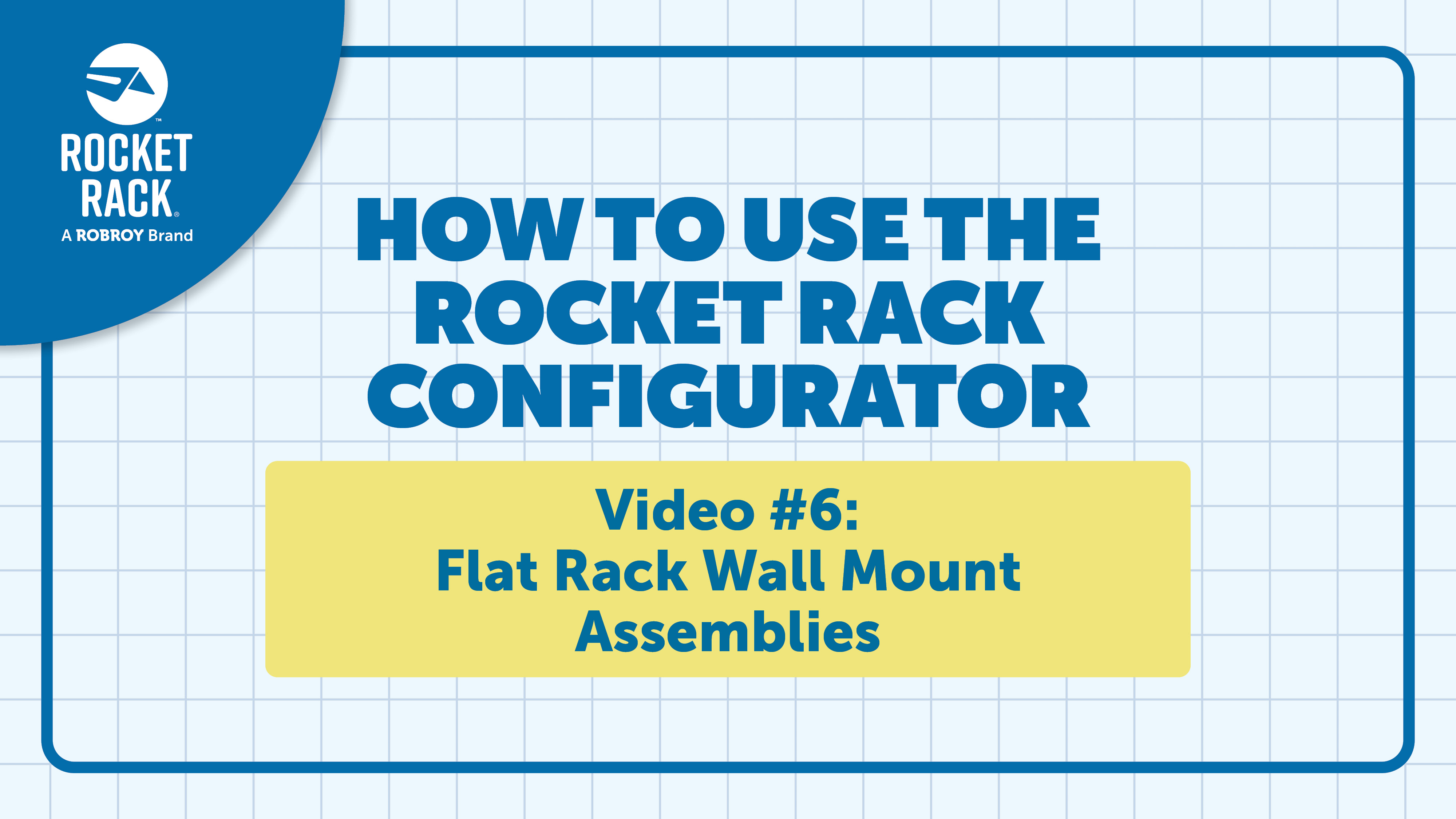 How to Use the Rocket Rack Configurator #6: Flat Rack Wall Mount Assemblies